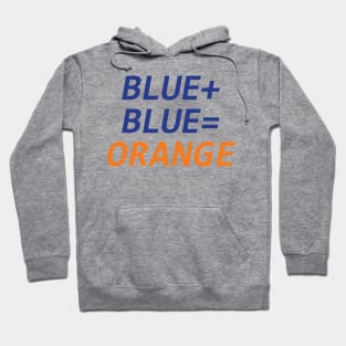 Blue + Blue = Orange Hoodie